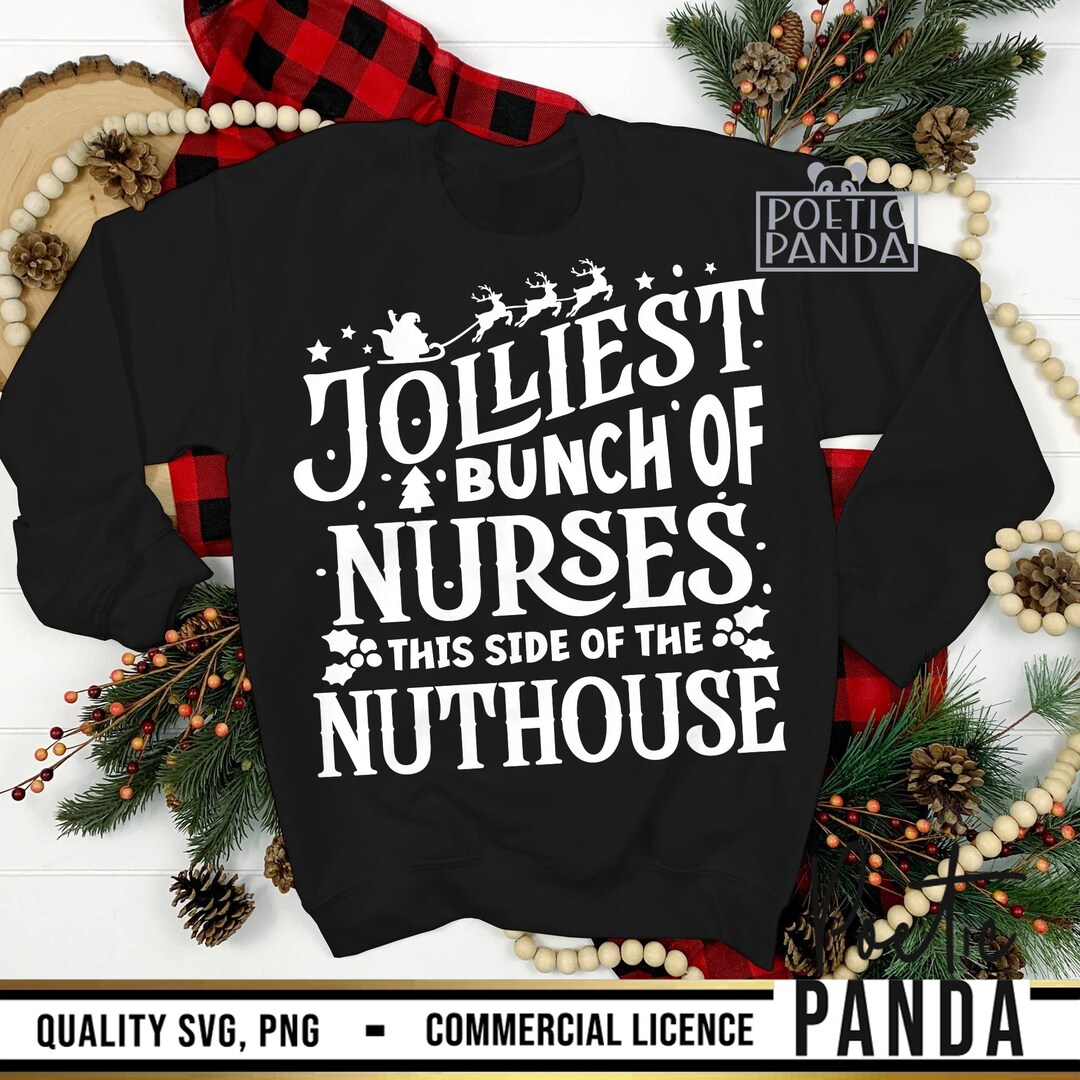 Jolliest Bunch of Nurses This Side of the Nuthouse SVG PNG, Nurses ...