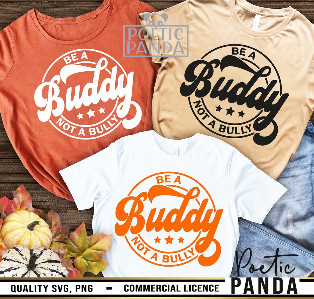 Be A Buddy Not A Bully SVG PNG, Be Kind Svg, Stop Bullying Svg, Unity ...