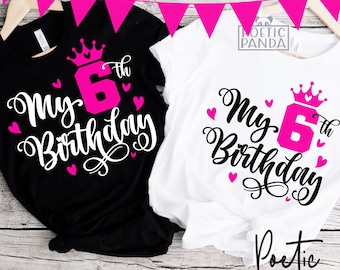 6th Birthday SVG PNG, 6th Birthday Shirt Svg For Girl, 6th Birthday Svg Cut File, 6th Svg, Sixth Birthday Girl Svg, 6th Birthday Tshirt Svg