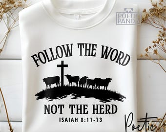 Follow The Word Not The Herd SVG PNG, Christian Shirt Png, Bible Verse Png, Religious Saying Png, Cows Png, Jesus Svg, Faith Svg