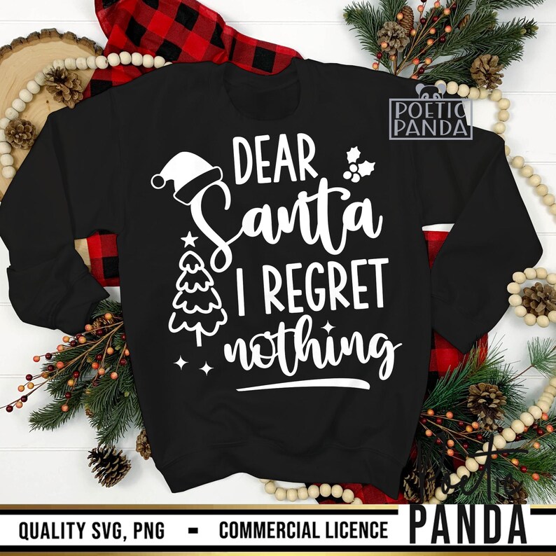 I Regret Nothing SVG PNG, Funny Christmas Shirt Svg, Toddler Christmas Svg, Funny Kids Christmas Svg, Christmas Shirt Svg, Dear Santa Svg