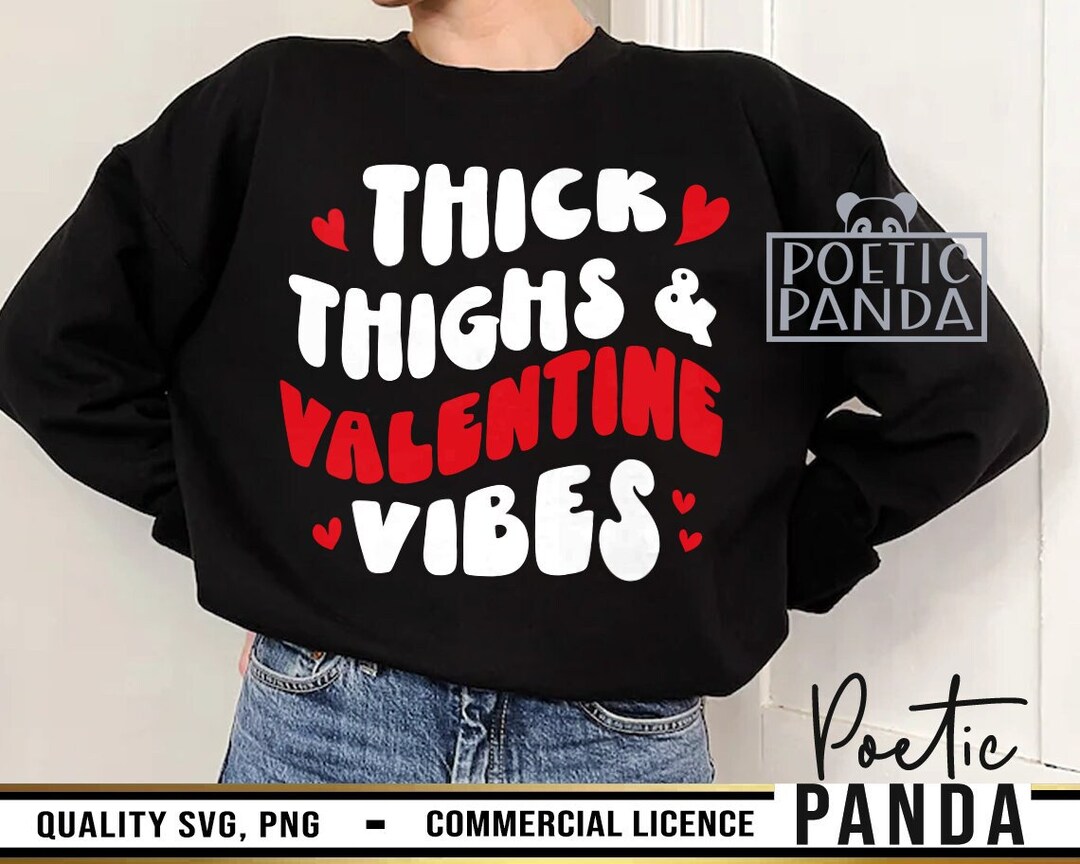 Thick Thighs Valentine Vibes SVG PNG Valentine Quote Svg - Etsy