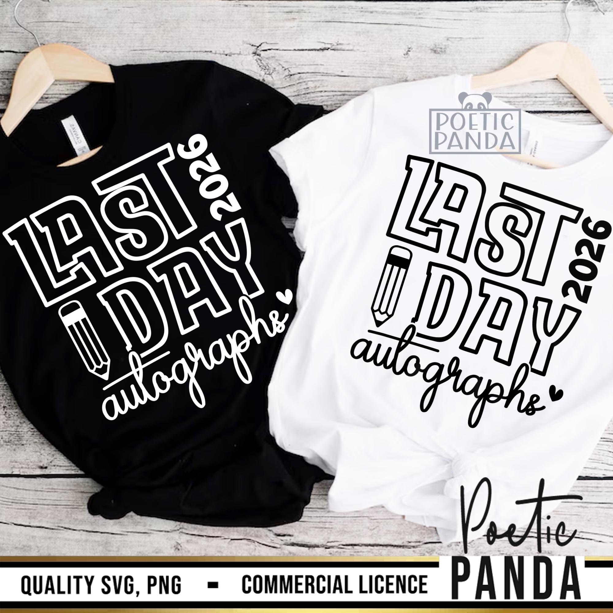 2026 Last Day Autographs SVG PNG, Autograph Shirt Svg, Last Day of ...