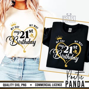 My Day My Way My 21st Birthday SVG PNG, 21st Birthday Svg, 21 Svg, Birthday Shirt Svg Woman, 21st Birthday Svg Cut File, Hello 21 Svg