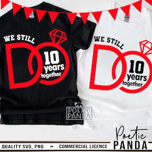 10 años de aniversario de bodas SVG PNG, 10 años de casados Svg, camisetas del décimo aniversario de bodas Svg, camisetas a juego para parejas, We Still Do Svg