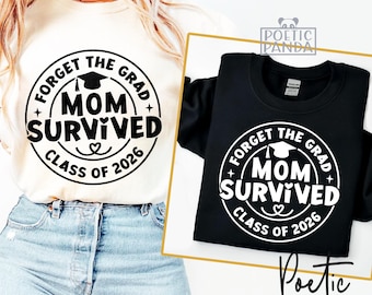 Forget The Grad Mom Survived Class Of 2026 SVG PNG, Senior 2026, Senior Mom Graduation Shirt Svg, Funny Mom Graduation 2026 Svg For Shirts