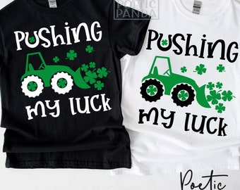 Pushing My Luck SVG PNG, St Pattys Day Svg, Car Svg, Lucky Charm Svg, Tractor Svg, Boy St Patricks Svg, St Patricks Day Svg Boy Shirt