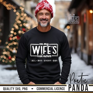 On My Wife&#39;s Last Nerve SVG PNG, Hubby Svg, Husbands Tee, Gift To Husband Svg, Wifey Svg, Last Nerve Svg, Funny Husband Shirt Svg