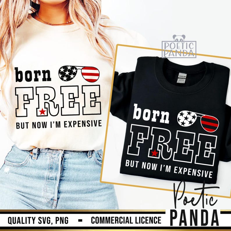 May include: Two t-shirts with the text "born free but now I'm expensive" in white letters with a red star and sunglasses with an American flag design. The text is on a white t-shirt and a black t-shirt.