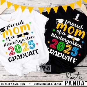 Proud Mom of Kindergarten 2025 Graduate SVG PNG, Mom Graduation Shirt Svg, Class Of 2025 Svg, Mom Kindergarten Graduation Svg