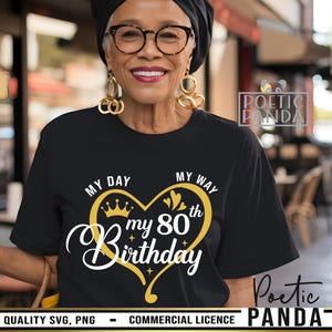 My Way My Day 80er Geburtstag SVG PNG, 80 und fabelhaft, 80er Geburtstag svg, 80er Geburtstag Shirt svg, alles Gute zum Geburtstag svg, Hello 80 svg, 80 s svg