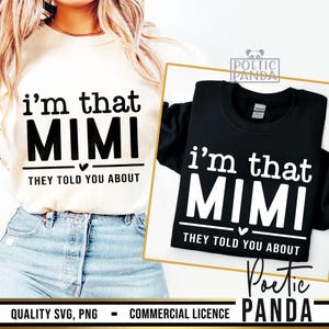 Mimi SVG PNG, That Mimi They Told You About Svg, Mothers Day Svg, Funny Mimi Shirt Svg, Grandma Svg, Gigi Svg, Mimi Gift Svg