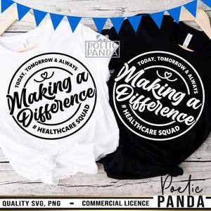 Making A Difference Healthcare Squad SVG PNG, Nurse Squad Svg, Healthcare Crew Svg, Gift To Nurse Svg, Nurse Shirt Svg, Nurse Png