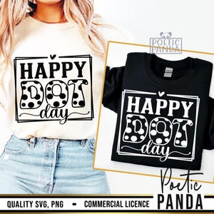 May include: Cream-colored sweatshirt and black sweatshirt with the text "HAPPY DOT day" in a black outlined box. The word "DOT" has polka dots. The image also includes the text "QUALITY SVG, PNG - COMMERCIAL LICENCE".