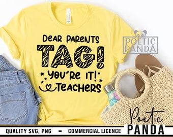 Dear Parents SVG PNG, End Of School Svg, Teacher Summer Svg, Teacher Shirt Svg, Dear Parents Tag You're It, Teacher Svg, Summer Svg