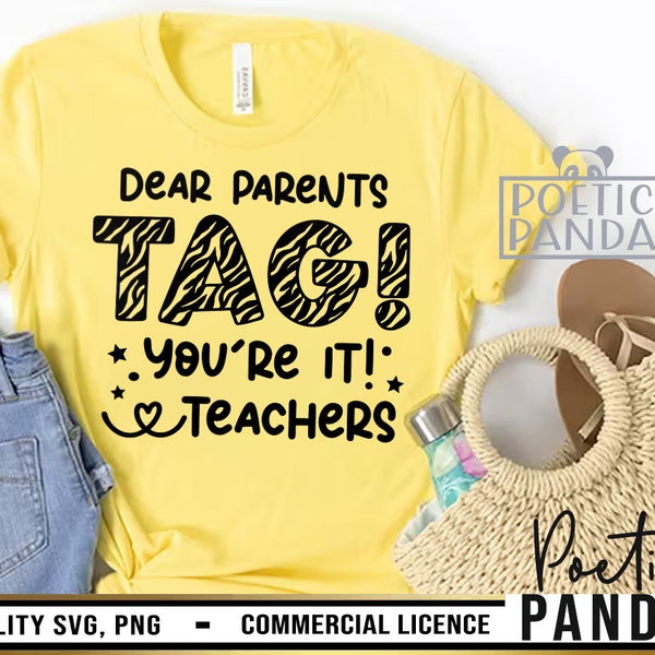 Dear Parents SVG PNG, End Of School Svg, Teacher Summer Svg, Teacher Shirt Svg, Dear Parents Tag You're It, Teacher Svg, Summer Svg