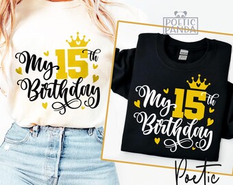15th Birthday SVG PNG, 15th Birthday Shirt Svg, Cute 15th Birthday Gift Svg, Birthday Princess Svg, 15 Years Old Svg Girls, Mis Quince Svg