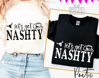 Lets Get Nashty SVG PNG, Gettin Nashty Shirt Svg, Nashville Svg, Nashville Girls Trip Svg, Lets Go Girls Svg, Nashville Shirt Svg