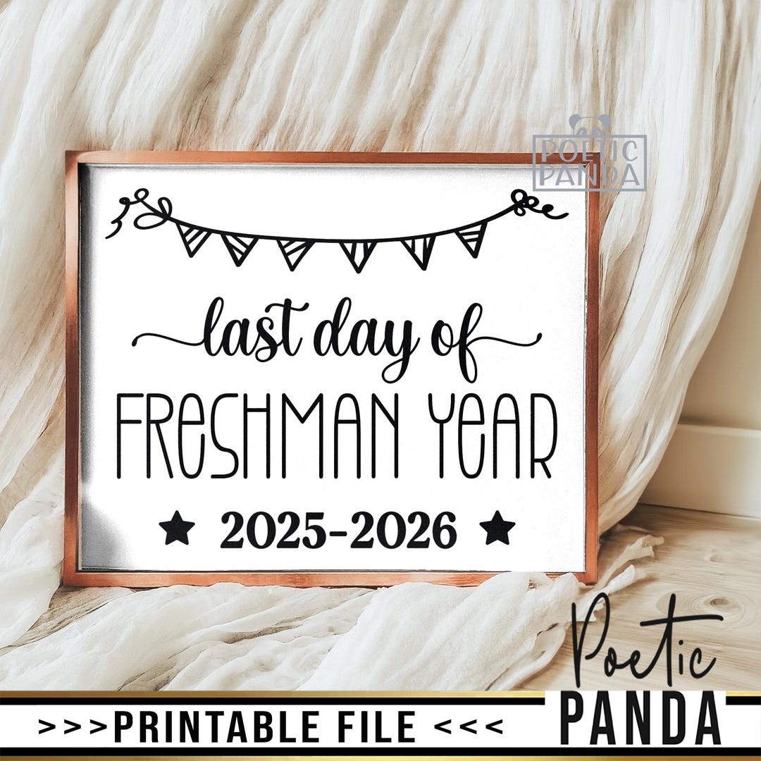 Printable Last Day of Freshman Sign, Last Day of High School Sign, Last ...