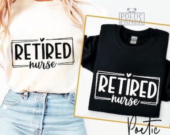 Retired Nurse SVG PNG, Retired Nurse Shirt Svg, Retirement Gift Svg, Gift To Retiring Nurse Svg, Retirement Svg, Nurse Life Svg