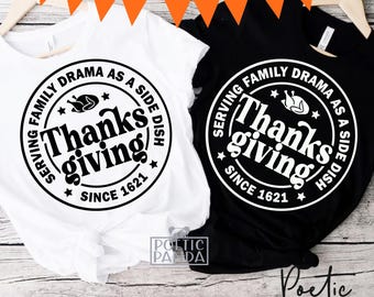 Family Thanksgiving SVG PNG, Funny Family Thanksgiving Shirts Svg, Sarcastic Family Thanksgiving Svg Cut File, Family Drama Since 1621 Svg