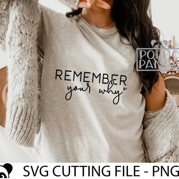 Remember your why SVG PNG, Anxiety Svg, Teen shirt svg, Inspirational Svg, Self love svg, Positive vibes Svg, Blessed Svg, Kindness Svg