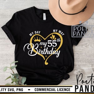 May include: Black t-shirt with a gold heart design that says "My Day My Way My 55th Birthday".