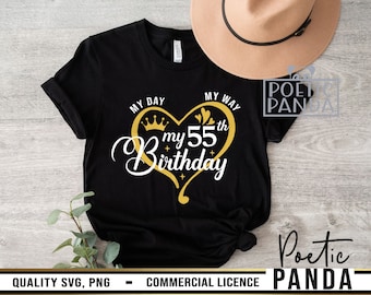 May include: Black t-shirt with a gold heart design that says "My Day My Way My 55th Birthday".