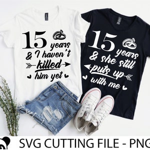 15 jaar huwelijksverjaardag SVG PNG, grappige bijpassende Shirts svg, 15e huwelijksverjaardag Svg, We Still Do Svg, His and Hers Svg