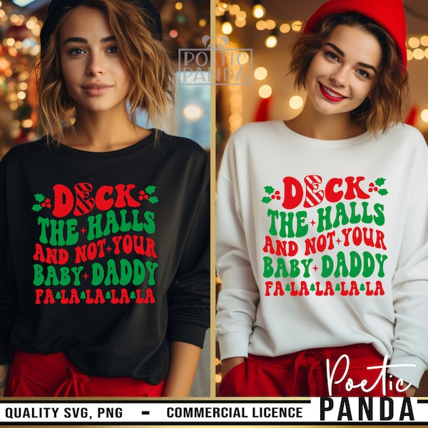 Deck The Halls And Not Your Baby Daddy SVG PNG, Rétro Noël Png, Deck The Halls Svg, Sarcastic Png, Funny Christmas Png, Christmas Png