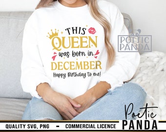 December Birthday SVG PNG, Capricorn Svg, Birthday Queen Svg, Sagittarius Svg, Queen Born In December Svg, Birthday Shirt Svg, Cricut