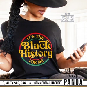 It's The Black History For Me SVG PNG, Black History Month Svg, Black History Svg, African American Svg, Black Woman Svg, Juneteenth Svg