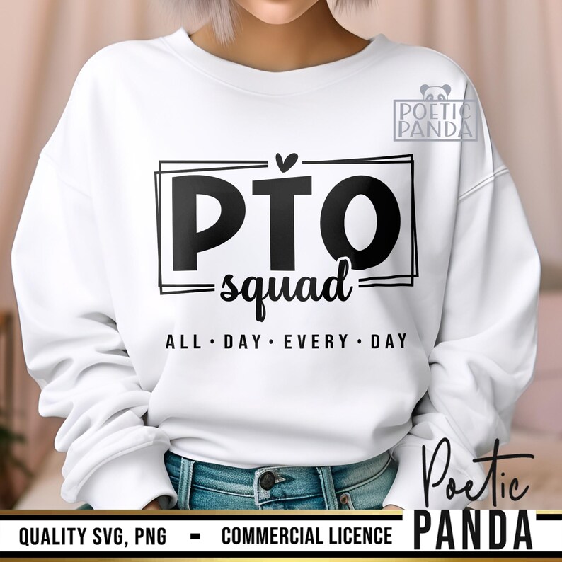 May include: White sweatshirt with black text that reads "PTO squad" with a heart above the "O". The text "ALL DAY EVERY DAY" is below the main text.