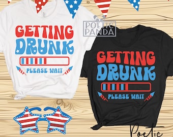 Getting Drunk 4th July SVG PNG, Funny 4th Of July Svg, 4th Of July Svg, Fourth Of July Svg, Patriotic Svg, Drinking 4th Of July Shirt Svg