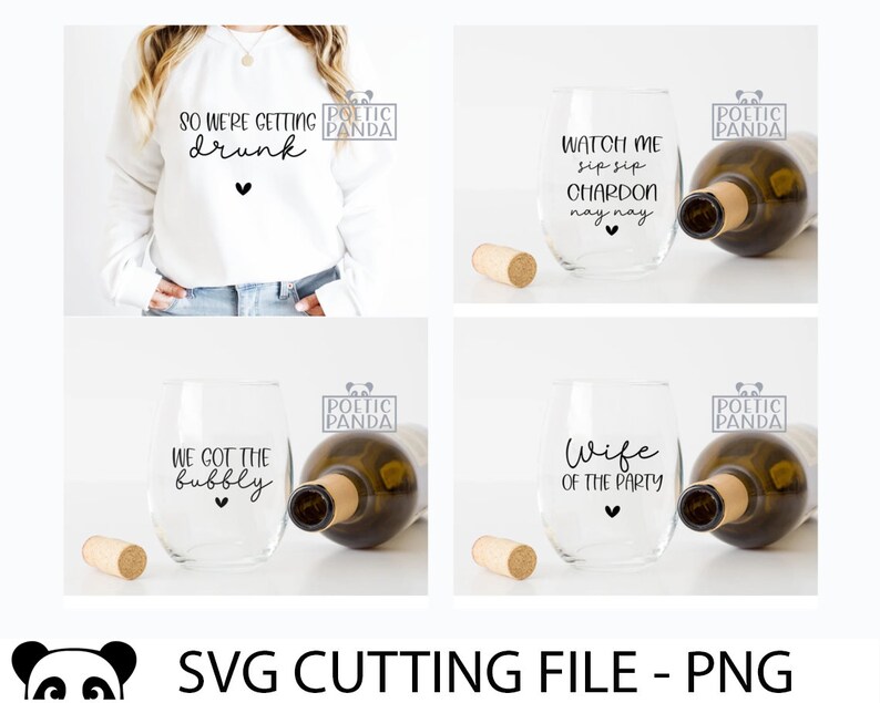 Op de afbeelding: Vier verschillende ontwerpen voor wijnglazen met tekst en een hart. De tekst op de glazen luidt "We got the bubbly", "Wife of the party", "Watch me sip sip chardon nay nay", en "So we're getting drunk". Elk glas staat naast een fles wijn en een kurk.