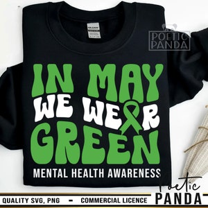 Mental Health Awareness SVG PNG, Mental Health Matters, Mental Health Svg, In May We Wear Green Svg, Mental Health Awareness Shirt Svg