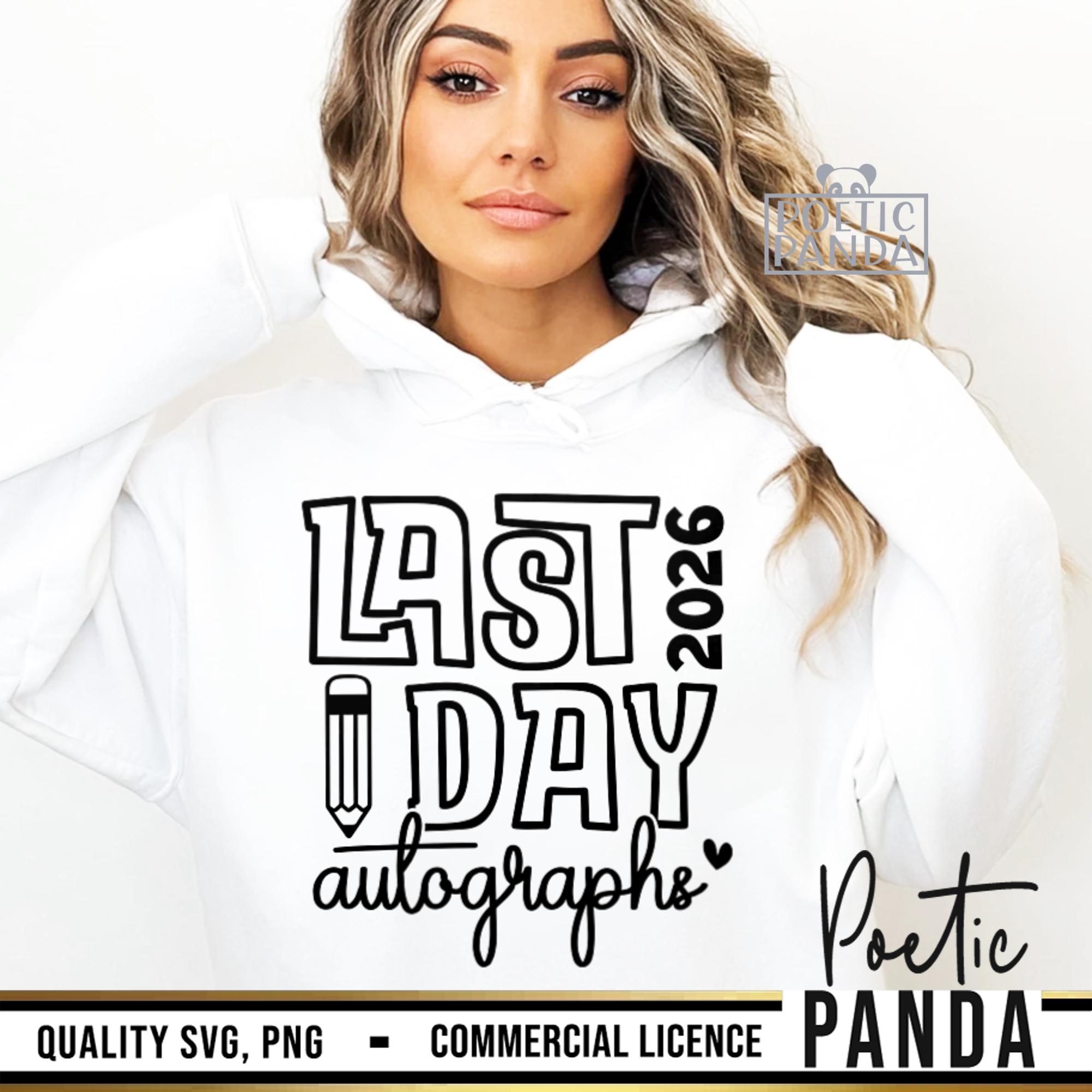 2026 Last Day Autographs SVG PNG, Autograph Shirt Svg, Last Day of ...