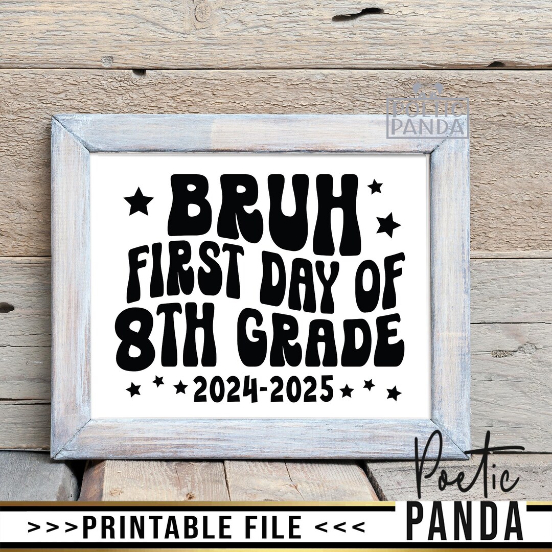 Printable Bruh First Day of 8th Grade Sign, Funny 8th Grade Photo Prop
