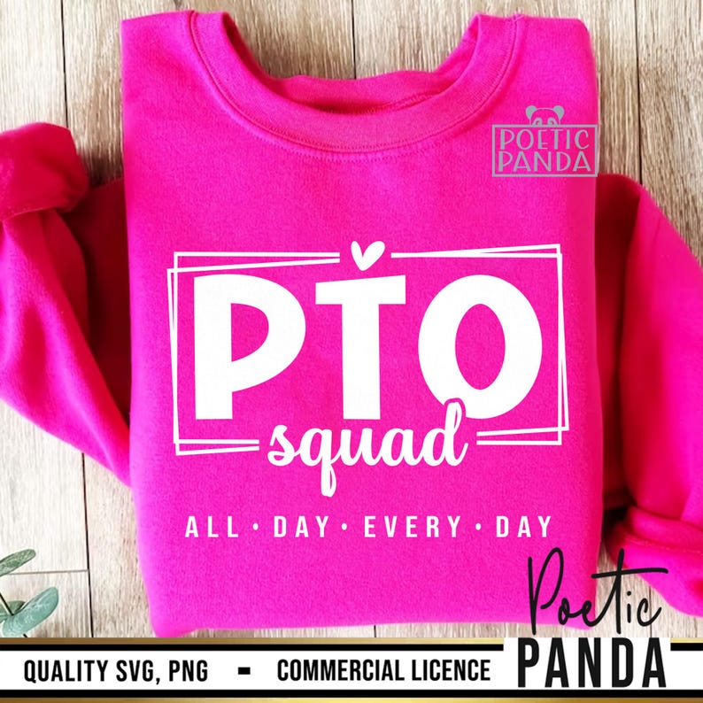 May include: Pink sweatshirt with white text that reads "PTO squad ALL DAY EVERY DAY" with a heart above the word "PTO".