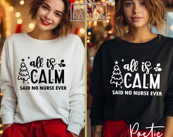 All Is Calm Said No Nurse Ever SVG PNG, Nurse Svg, Nurse Christmas Svg, Christmas Nurse Svg, Santa's Favorite Nurse Svg, Christmas Shirt Svg