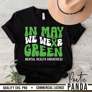 Mental Health Awareness SVG PNG, Mental Health Matters, Mental Health Svg, In May We Wear Green Svg, Mental Health Awareness Shirt Svg