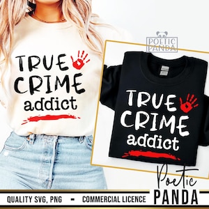 True Crime Addict SVG PNG, Crime Shows Svg, Horror Movie Svg, True Crime Obsessed Svg, Spooky Svg, Murder Mystery Shirt Svg