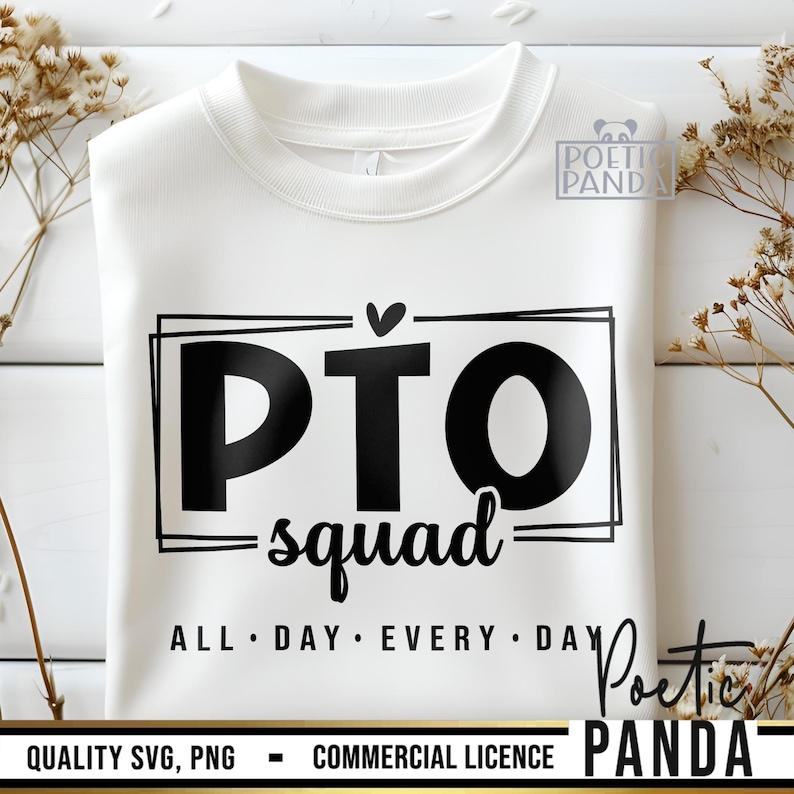 May include: White sweatshirt with black text that reads "PTO squad all day every day". The text is in a bold, sans-serif font and is framed by a black double border. The text "Poetic Panda" is in the bottom right corner of the image.