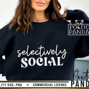 SVG PNG seletivamente social, Você é suficiente Svg, Anti Social Svg, Homebody Svg, Camisa engraçada Svg, Svg positivo, Sarcasmo Svg, Svg introvertido