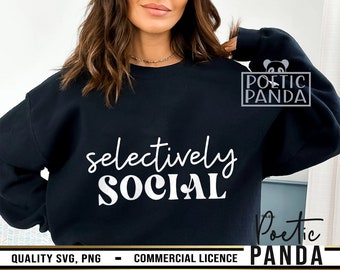 Selectively Social SVG PNG, You Are Enough Svg, Anti Social Svg, Homebody Svg, Funny Shirt Svg, Positive Svg, Sarcasm Svg, Introvert Svg