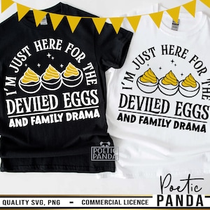 Here For The Deviled Eggs SVG PNG, I&#39;m Just Here For The Deviled Eggs & Family Drama Svg, Funny Thanksgiving Shirt Svg, Thanksgiving Cricut