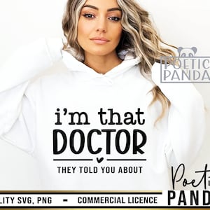 I&#39;m That Doctor SVG PNG, Nursing Svg, Nurse Life Svg, Gift To Doctor Svg, Medical Svg, Nurse Svg, Doctor Shirt Svg, Doctor Png, Doctor Svg