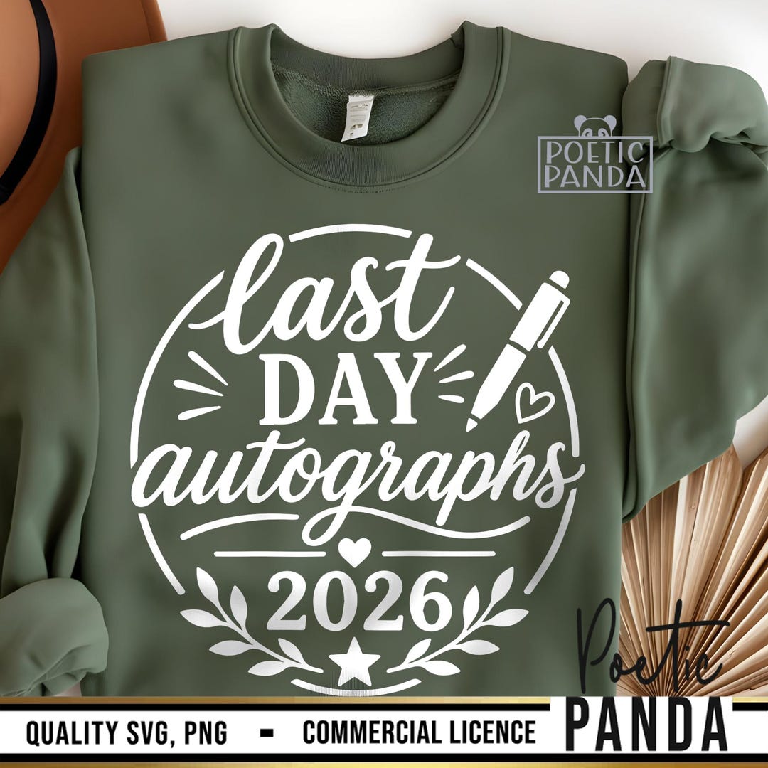 Last Day Autographs 2026 SVG PNG, End of School Signature Shirt Design ...
