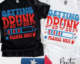 Getting Drunk 4th Of July SVG PNG, Fourth Of July Svg, Patriotic Svg, Funny 4th July Svg, 1776 Svg, America Svg, 4th Of July Shirt Svg