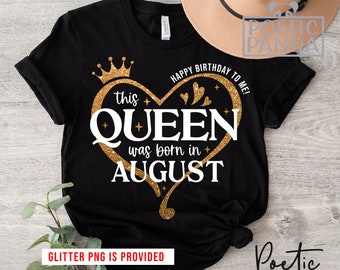 Birthday Queen SVG PNG, Birthday Girl Svg, August Girl Svg, Queens Are Born In August, August Birthday Svg, Birthday Queen Svg, Birthday Svg